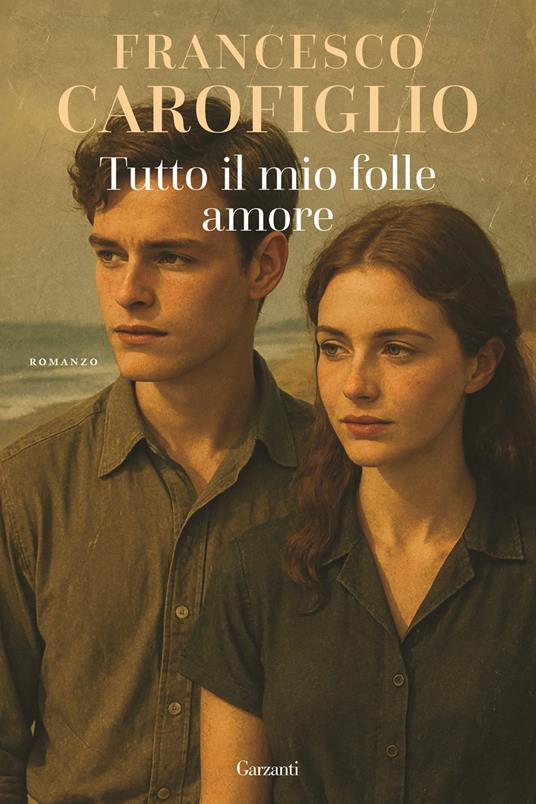 Presentazione del libro  &ldquo;Tutto il mio folle amore&rdquo;  di Francesco Carofiglio (Garzanti)