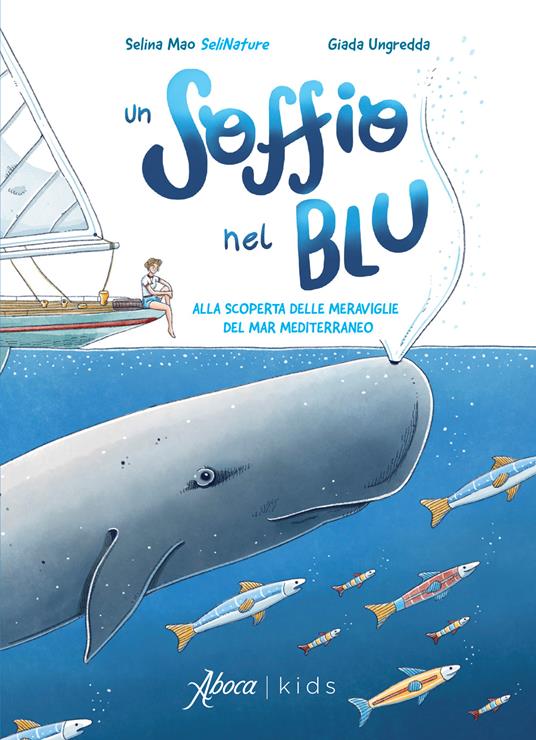 &rdquo;Un soffio nel blu. Alla scoperta delle meraviglie del mar Mediterraneo&rdquo; di Selina Mao (Aboca)